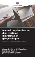 Manuel de planification d'un système d'information géographique