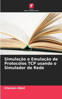 Simulação e Emulação de Protocolos TCP usando o Simulador de Rede