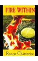 Fire within: A Novel