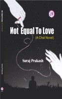 ENGLISH VERSION NOT EQUAL TO LOVE (A CHAT NOVEL)
