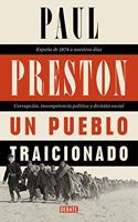 Un pueblo traicionado: Espana de 1876 a nuestros dias: Corrupcion, incompetencia politica y division social