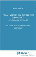 From Affine to Euclidean Geometry: An Axiomatic Approach