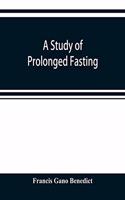 A study of prolonged fasting
