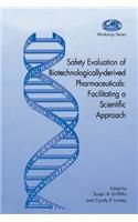 Safety Evaluation of Biotechnologically-Derived Pharmaceuticals