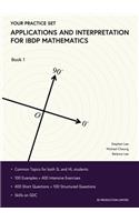 Applications and Interpretation for Ibdp Mathematics Book 1