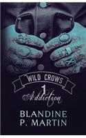 Wild Crows: 1. Addiction