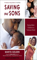 Saving Our Sons: Raising Black Children in a Turbulent World