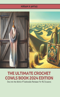 Ultimate Crochet Cowls Book 2024 Edition