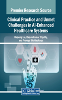 Clinical Practice and Unmet Challenges in AI-Enhanced Healthcare Systems