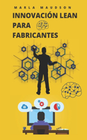Innovación Lean Para Fabricantes