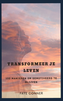 Transformeer je leven