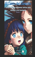 El canto del corazón: : Una historia de amor entre una sirena y un humano(1 El Canto del Corazón)