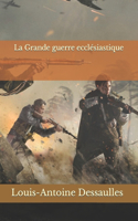 La Grande guerre ecclésiastique