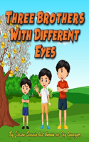 Three Brothers With Different Eyes Each: 3 brothers children's book