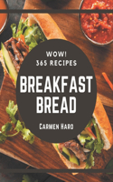 Wow! 365 Breakfast Bread Recipes