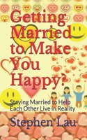 Getting Married to Make You Happy?