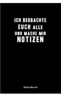 Ich beobachte euch alle und mache mir Notizen: Liniert - Reisetagebuch, Reiseplaner Mit Packliste. Ein Witziges Geschenk Für Die Nächste Reise Von Kollegen Oder Freunden