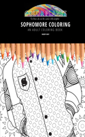 Sophomore Coloring: AN ADULT COLORING BOOK: An Awesome Coloring Book For Adults