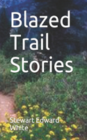 Blazed Trail Stories