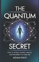 The Quantum Secret.