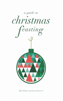 Guide to Christmas Feasting