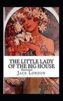 The Little Lady of the Big House Illustrated