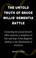 Untold Truth Of Bruce Willis' Dementia Battle