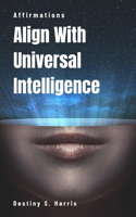 Align With Universal Intelligence