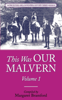 This Was OUR MALVERN