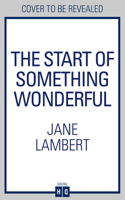 The Start of Something Wonderful