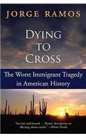 Dying to Cross: The Worst Immigrant Tragedy in American History