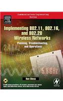 Implementing 802.11, 802.16, and 802.20 Wireless Networks