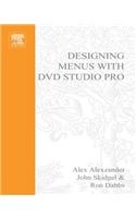 Designing Menus with DVD Studio Pro: (DV Expert)