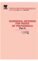 Numerical Methods for Roots of Polynomials: (Studies in Computational Mathematics)