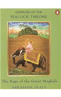Emperors of the Peacock Throne: The Saga of the Great Moghuls