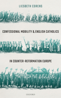 Confessional Mobility and English Catholics in Counter-Reformation Europe