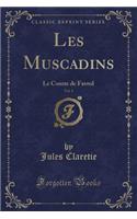 Les Muscadins, Vol. 1: Le Comte de Favrol (Classic Reprint): Le Comte de Favrol (Classic Reprint)