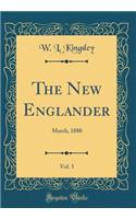 The New Englander, Vol. 3: March, 1880 (Classic Reprint)