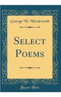 Select Poems (Classic Reprint)