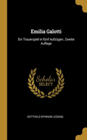 Emilia Galotti: Ein Trauerspiel in fünf Aufzügen. Zweite Auflage