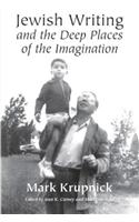 Jewish Writing and the Deep Places of the Imagination