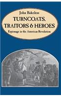 Turncoats, Traitors and Heroes