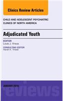 Adjudicated Youth, An Issue of Child and Adolescent Psychiatric Clinics