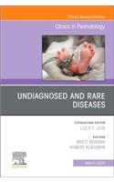 Undiagnosed and Rare Diseases,An Issue of Clinics in Perinatology