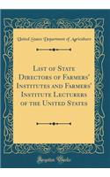 List of State Directors of Farmers' Institutes and Farmers' Institute Lecturers of the United States (Classic Reprint)