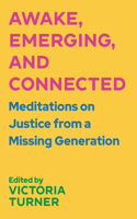 Awake, Emerging, and Connected