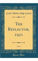 The Reflector, 1921, Vol. 4 (Classic Reprint)