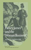 Henry James and the 'Woman Business'