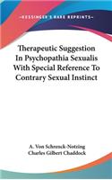 Therapeutic Suggestion In Psychopathia Sexualis With Special Reference To Contrary Sexual Instinct
