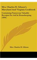 Mrs. Charles H. Gibson's Maryland And Virginia Cookbook